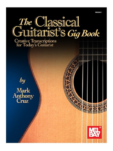 The Classical Guitarist's Gig Book: Creative Transcriptions 