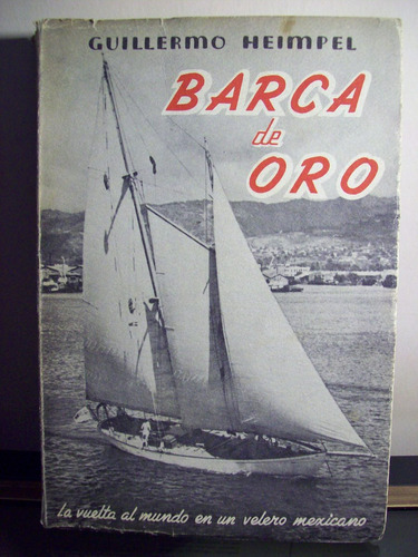 Adp Barca De Oro Guillermo Heimpel / Ed Grijalbo 1954 Mexico