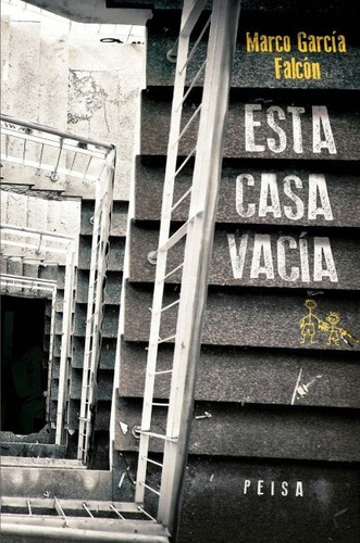 Esta Casa Vacía, De Marco García Falcón. Editorial Peisa, Edición 1 En Español