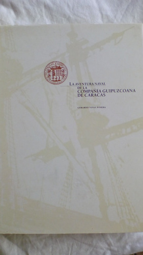 La Aventura Naval De La Compania Guipuzcouana  De Caracas