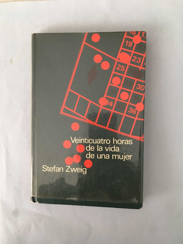 Stefan Zweig: 24 Horas De La Vida De Una Mujer