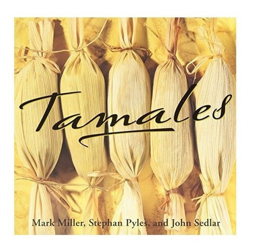 Tamales - Mark Miller (paperback)