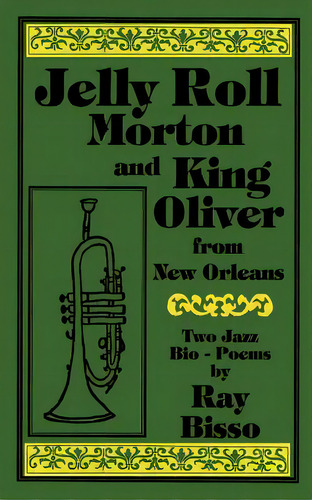 Jelly Roll Morton And King Oliver, De Bisso, Ray. Editorial Authorhouse, Tapa Blanda En Inglés