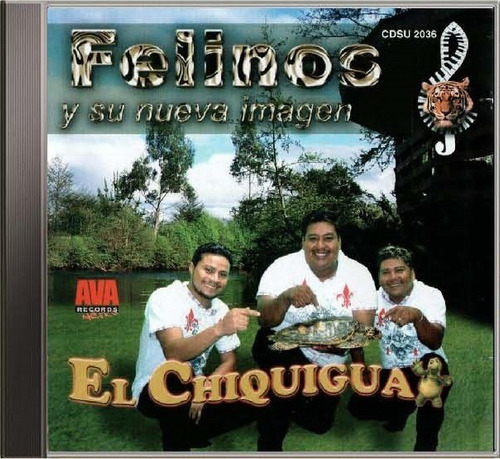 Felinos Y Su Nueva Imagen - El Chiquigua Cd