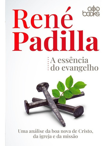 A Essência Do Evangelho | René Padilha