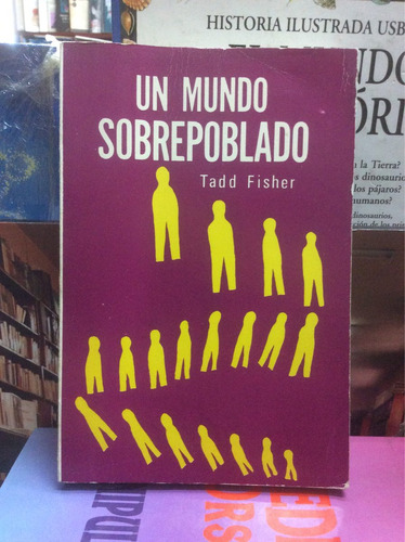 Un Mundo Superpoblado. Tadd Fisher. Sociedad