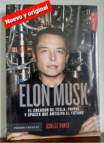 Elon Musk El Creador De Tesla, Paypal Y Spacex Que Anticipa 