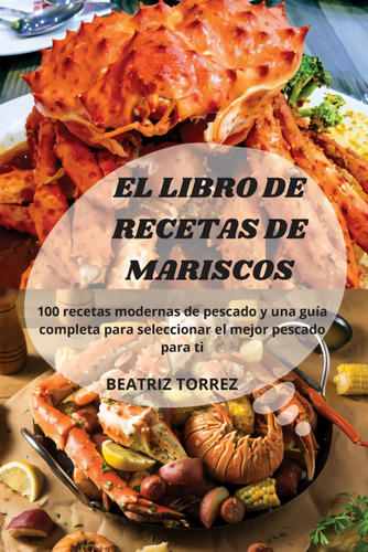 El Libro De Recetas De Mariscos  -  Beatriz Torrez