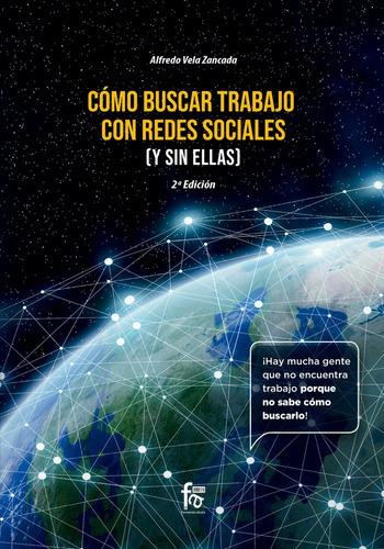 Como Buscar Trabajo En Redes Sociales ( Y Sin Ellas) -2 Ediciãân, De Vela Zancada, Alfredo. Editorial Formación Alcalá, S.l., Tapa Blanda En Español