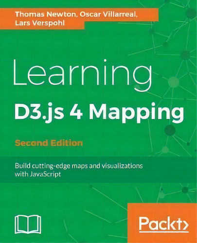 Learning D3.js 4 Mapping -, De Thomas Newton. Editorial Packt Publishing Limited, Tapa Blanda En Inglés