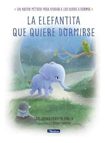 Libro - Elefantita Que Quiere Dormirse (un Nuevo Metodo Par