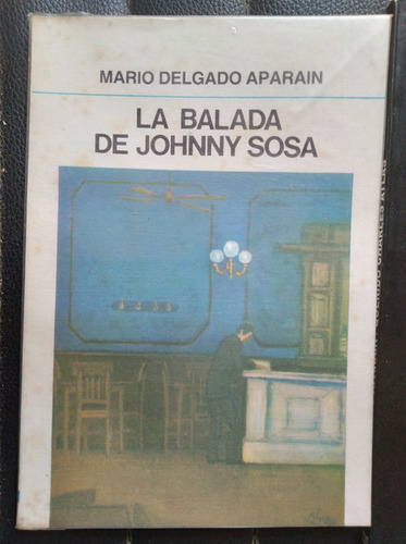 Mario Delgado Aparaín La Balada De Johnny Sosa Autografiado
