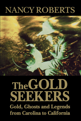 Libro The Gold Seekers: Gold, Ghosts And Legends From Car...