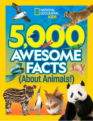 5,000 Awesome Facts About Animals, de National Geographic. Editorial National Geographic Kids, tapa dura en inglés, 2022