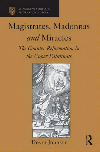 Magistrates, Madonnas And Miracles, De Trevor Johnson. Editorial Taylor Francis Ltd, Tapa Dura En Inglés