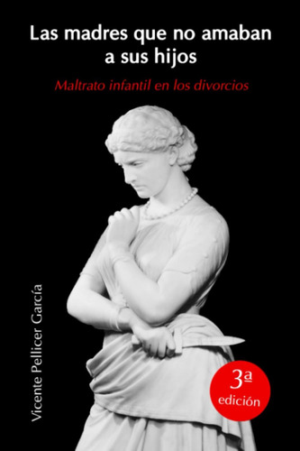 Libro: Las Madres Que No Amaban A Sus Hijos: Maltrato Infant