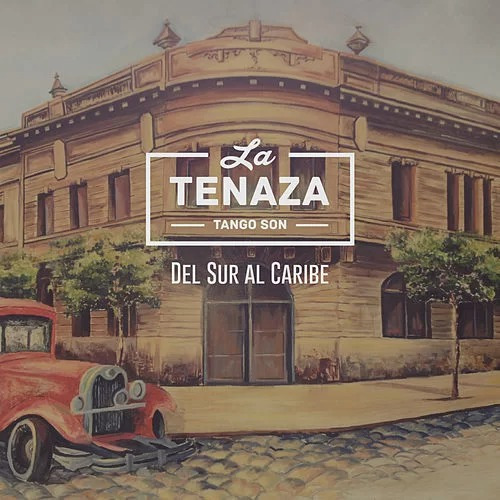 Del Sur Al Caribe - La Tenaza (cd) 