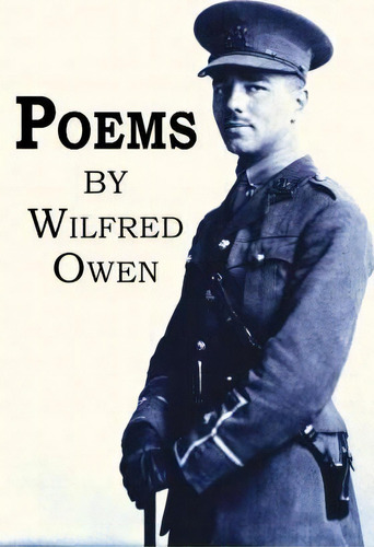 Poems, De Professor Wilfred Owen. Editorial Createspace Independent Publishing Platform, Tapa Blanda En Inglés