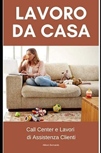 Libro: Lavoro Da Casa: Call Center E Lavori Di Assistenza Cl