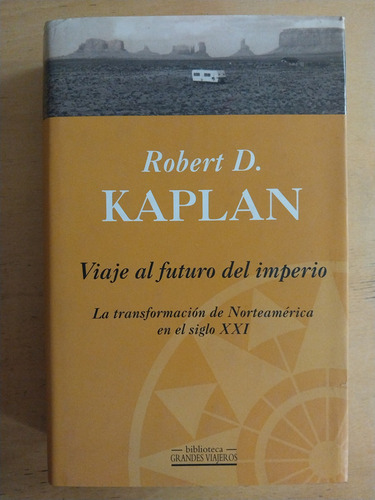 Viaje Al Futuro Del Imperio- Kaplan, Robert