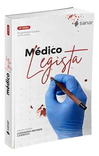 Médico Legista: Preparatório Para Concursos - 3ª Ed. - Sanar Editora, De Leonardo Mendes Cardoso. Editorial Sanar, Tapa Mole, Edición 2 En Português, 2023