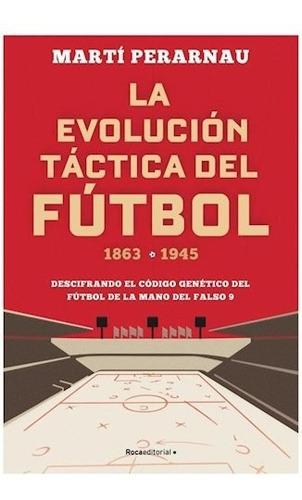 Evolucion Tactica D/futbol 1863-1945 - Perarnau Marti - #l