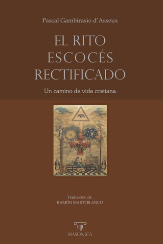 Libro El Rito Escocés Rectificado Un Camino De Vida Cristia