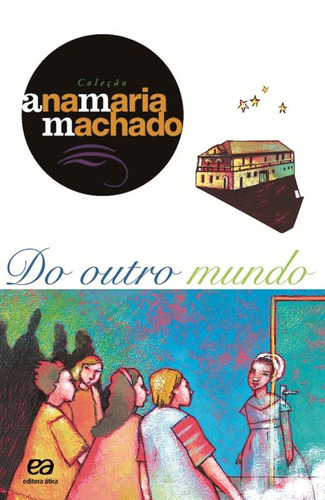 Do outro mundo, de Machado, Ana Maria. Série Coleção Ana Maria Machado Editora Somos Sistema de Ensino, capa mole em português, 2002