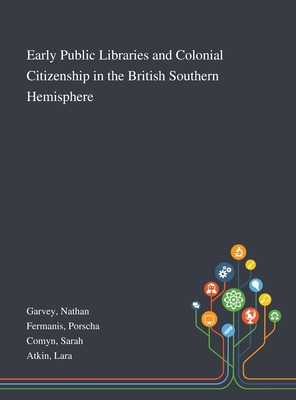 Libro Early Public Libraries And Colonial Citizenship In ...