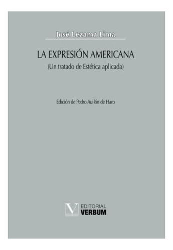 Libro: La Expresión Americana: Un Tratado De Estética Mayo