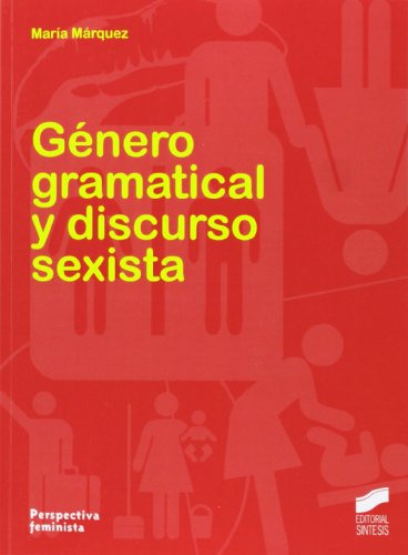 Libro Género Gramatical Y Discurso Sexista De María Márquez