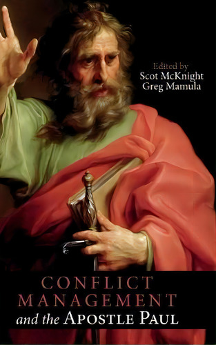 Conflict Management And The Apostle Paul, De Scot Mcknight. Editorial Cascade Books, Tapa Dura En Inglés