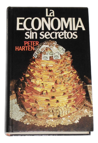 La Economia Sin Secretos / Peter Harten