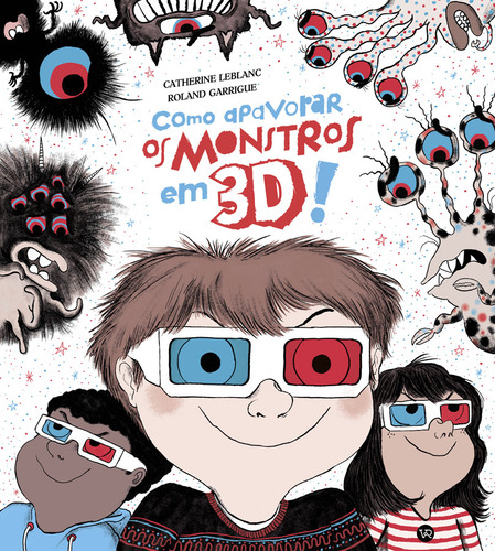 Como apavorar monstros em 3D!, de Catherine Leblanc. VR Editora, capa dura em português, 2023