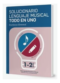 Libro Solucionario Lenguaje Musical Todo En Uno 1âº Y 2âº...