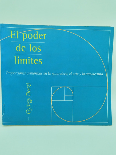 El Poder De Los Límites György Doczi Ed Troquel 1996