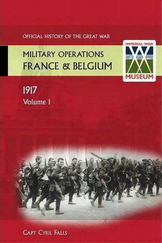 France And Belgium 1917: German Retreat V. 1, De Cyril Falls. Editorial Naval Military Press Ltd, Tapa Blanda En Inglés