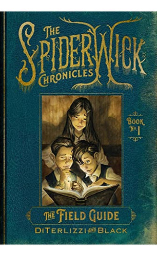 The Field Guide (1) (the Spiderwick Chronicles) (libro En Inglés), De Diterlizzi, Tony. Editorial Simon & Schuster Books For Young Readers, Tapa Pasta Dura, Edición Reissue En Inglés, 2023