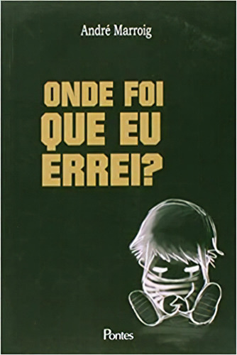 Onde Foi Que Eu Errei, De Marroig, Andre. Editora Grupo Pontes Em Português