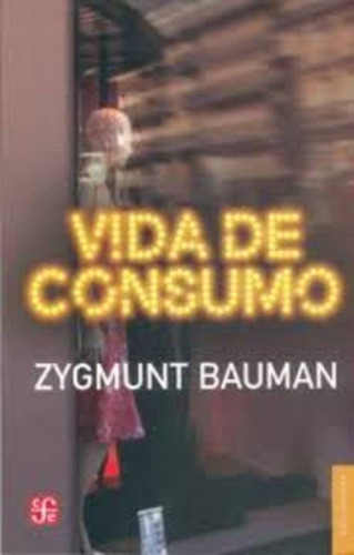 Vida De Consumo - Zygmunt Bauman
