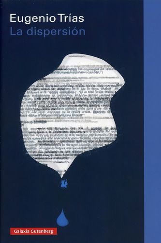 La Dispersión, de Trías, Eugenio. Editorial Galaxia Gutenberg, S.L., tapa dura en español