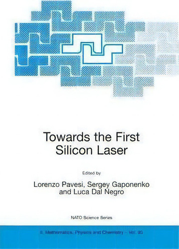 Towards The First Silicon Laser, De Lorenzo Pavesi. Editorial Springer Verlag New York Inc, Tapa Dura En Inglés