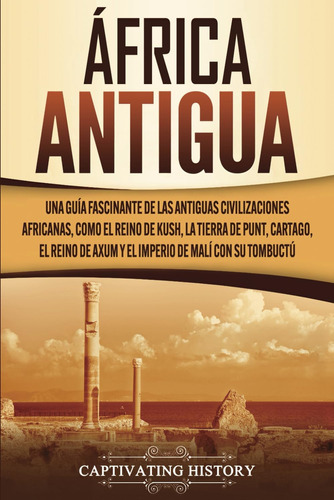 Libro: África Antigua: Una Guía Fascinante De Las Antiguas C