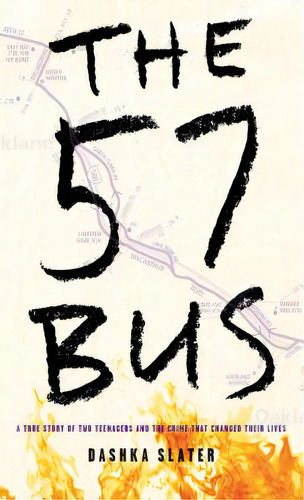 The 57 Bus: A True Story Of Two Teenagers And The Crime That Changed Their Lives, De Slater, Dashka. Editorial Thorndike Striving Reader, Tapa Dura En Inglés