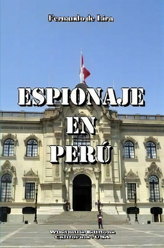 Espionaje En Peru, De Fernando De Lira. Editorial Lulu Com, Tapa Blanda En Español