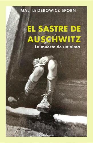 El Sastre De Auschwitz / Mali Leizeriwicz Sporn