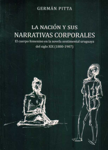 Nacion Y Sus Narrativas Corporales, La, De German Pitta. Editorial Autor En Español