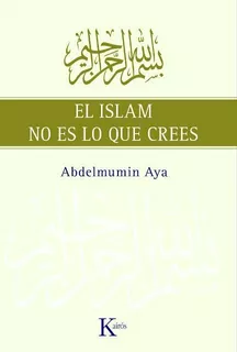 El Islam No Es Lo Que Crees