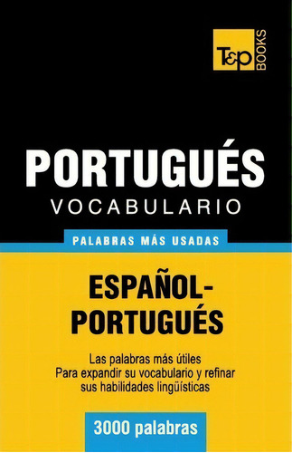 Vocabulario Espa Ol-portugu S - 3000 Palabras M S Usadas, De Andrey Taranov. Editorial T P Books, Tapa Blanda En Español