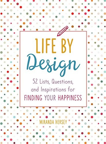 Life By Design 52 Lists, Questions, And Inspirations For Fin